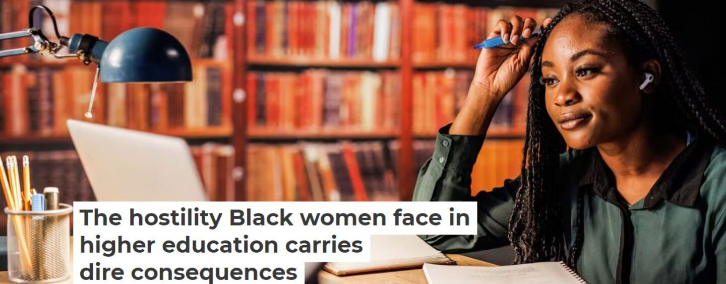 The hostility Black women face in higher education carries dire consequences