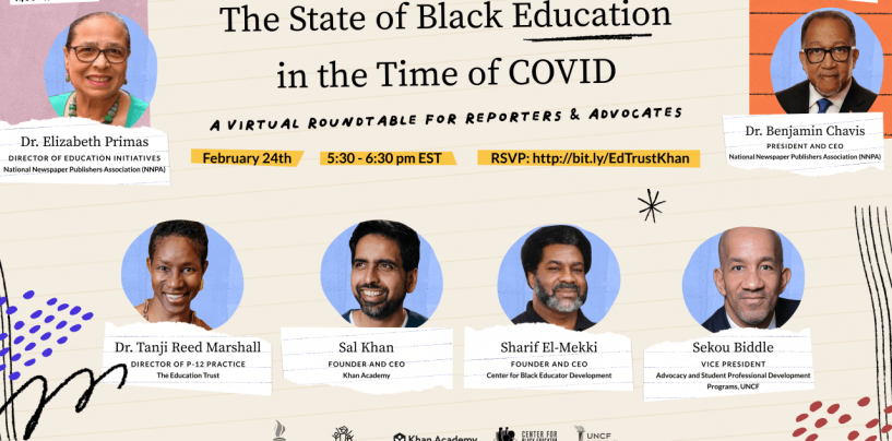 The State of Black Education in the Time of COVID-19 Hosted by Khan Academy, the Education Trust , NNPA
