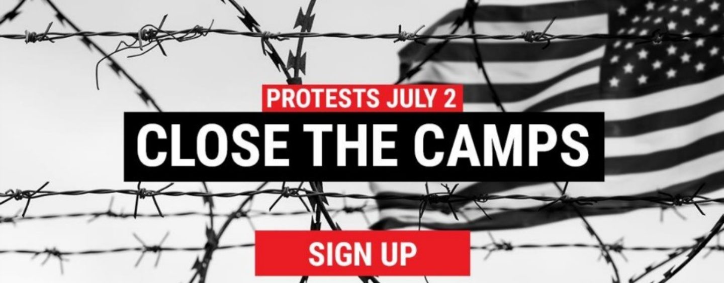 #CloseTheCamps Rallies Planned Across the Country Amid Reports of Abuse in Detention Centers
